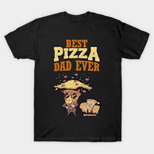 BEST PIZZA DAD EVER T-Shirt